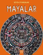 Büyük Uygarlıklar - Mayalar 