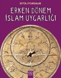 Büyük Uygarlıklar - Erken Dönem İslam Uygarlığı