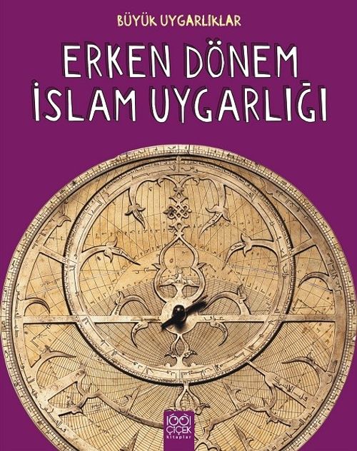 Büyük Uygarlıklar - Erken Dönem İslam Uygarlığı