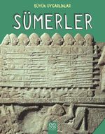 Büyük Uygarlıklar - Sümerler 