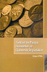 Türkiye'de Piyasa Ekonomisi ve Ekonomik Özgürlükler