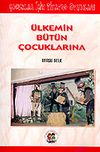 &Uuml;lkemin B&uuml;t&uuml;n &Ccedil;ocuklarına: &Ccedil;ocuklar İ&ccedil;in Tiyatro Oyunları