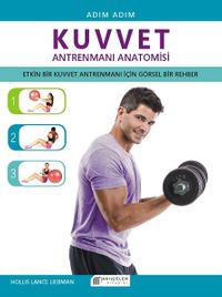 Adım Adım Kuvvet Antrenmanı Anatomisi 