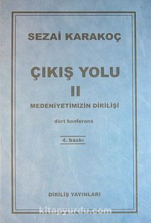 Çıkış Yolu II: Medeniyetimizin Dirilişi - Sezai Karakoç