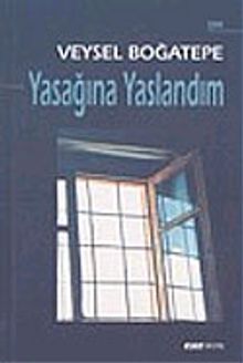 Yasağına Yaslandım
