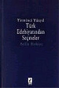 Yirminci Yüzyıl Türk Edebiyatından Seçmeler