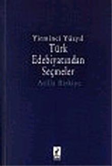 Yirminci Yüzyıl Türk Edebiyatından Seçmeler