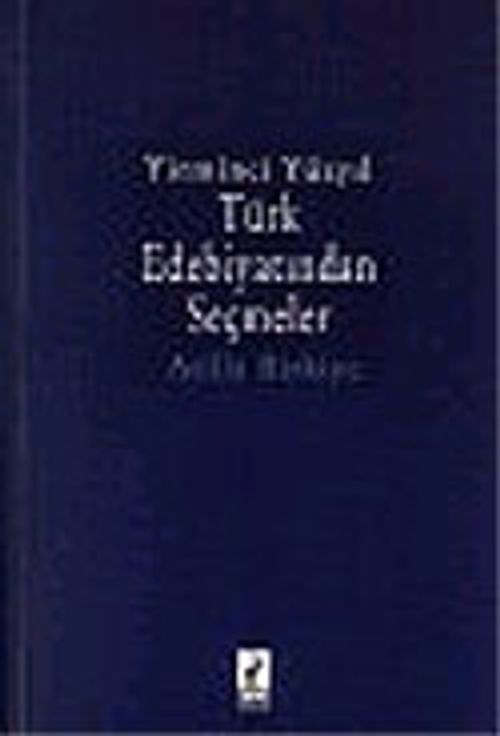 Yirminci Yüzyıl Türk Edebiyatından Seçmeler