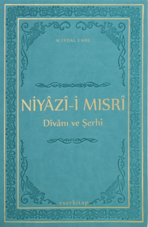 Niyazi-i Mısri Divanı ve Şerhi