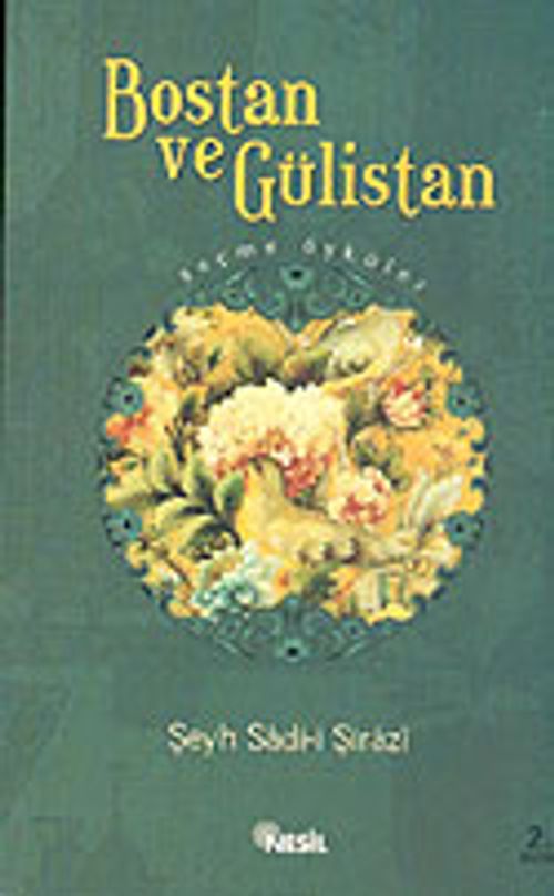 Bostan ve Gülistan: Seçme Öyküler