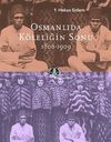 Osmanlıda K&ouml;leliğin Sonu 1800-1909