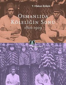 Osmanlıda Köleliğin Sonu 1800-1909