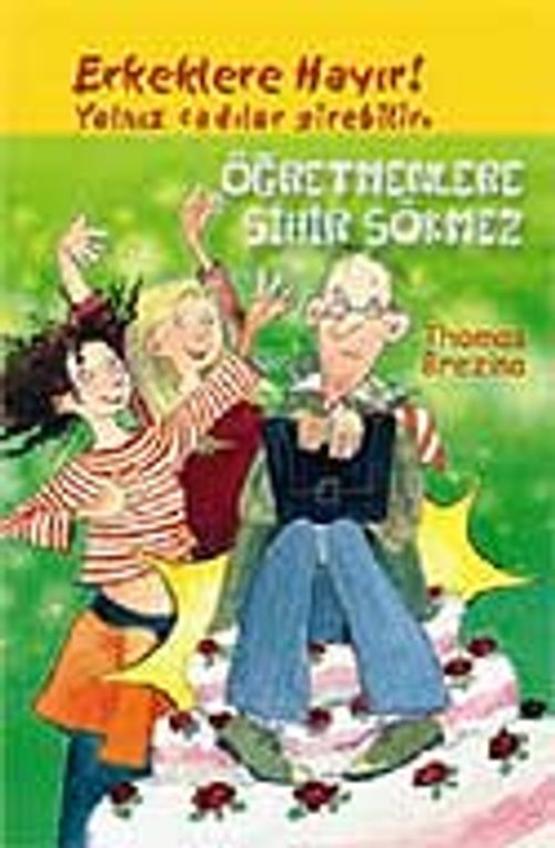 Erkeklere Hayır! Öğretmenlere Sihir Sökmez