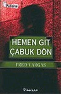 Hemen Git Çabuk Dön