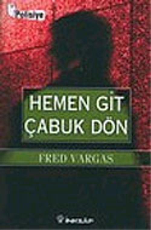 Hemen Git Çabuk Dön