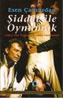 Şiddet İle Oynamak