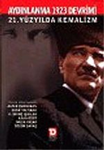 Aydınlanma 1923 Devrimi : 21. Yüzyılda Kemalizm