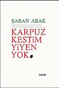 Karpuz Kestim Yiyen Yok