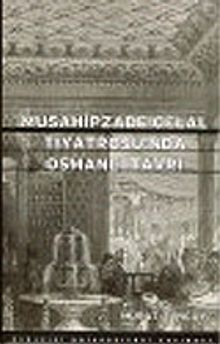 Musahipzade Celal Tiyatrosu'nda Osmanlı Tavrı