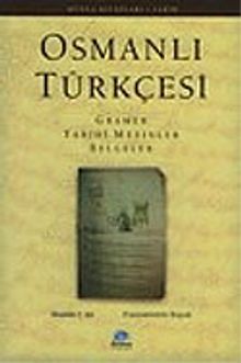 Osmanlı Türkçesi: Gramer, Tarihi Metinler, Belgeler