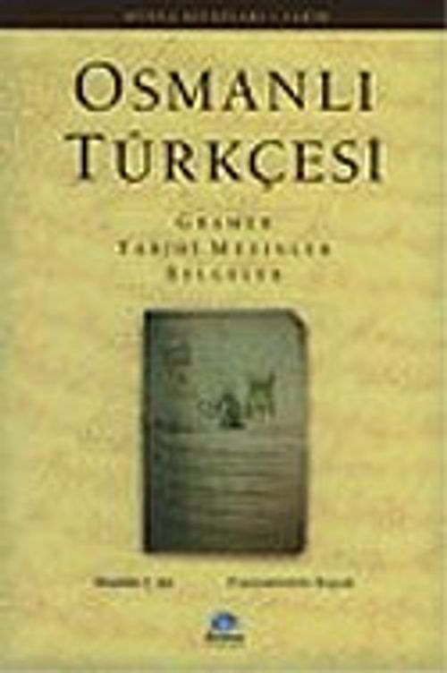 Osmanlı Türkçesi: Gramer, Tarihi Metinler, Belgeler