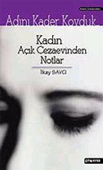 Adını Kader Koyduk: Kadın Açık Cezaevinden Notlar