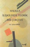 Halkla İlişkilerde Teorik Bir &Ccedil;er&ccedil;eve