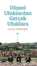 Düşsel Ufuklardan Gerçek Ufuklara 