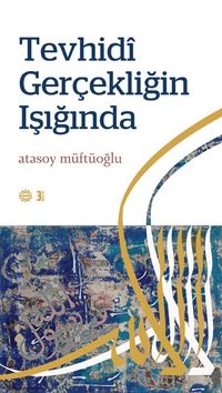 Tevhidi Gerçekliğin Işığında 