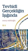 Tevhidi Gerçekliğin Işığında 