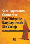 Sarı Uygurcanın Grameri ve Eski T&uuml;rk&ccedil;e ile Karşılaştırmalı S&ouml;z Varlığı