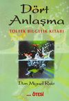 D&ouml;rt Anlaşma: Toltek Bilgelik Kitabı