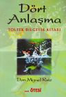 Dört Anlaşma: Toltek Bilgelik Kitabı