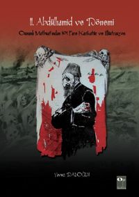 II. Abdülhamid ve Dönemi & Osmanlı Matbuatı'ndan 101 Pare Karikatür ve İllüstrasyon 