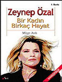 Zeynep Özal: Bir Kadın Birkaç Hayat