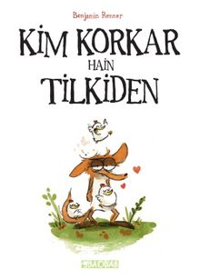 Kim Korkar Hain Tilkiden - Benjamin Brenner