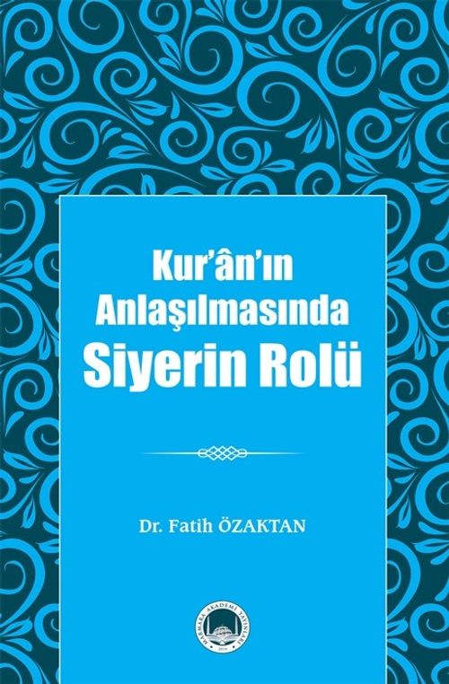 Kur'an'ın Anlaşılmasında Siyerin Rolü