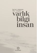 Kur'an'ı Anlamanın Fikri Arkaplanı: Varlık Bilgi İnsan 