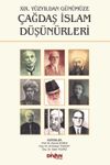 XIX. Y&uuml;zyıldan G&uuml;n&uuml;m&uuml;ze &Ccedil;ağdaş İslam D&uuml;ş&uuml;n&uuml;rleri