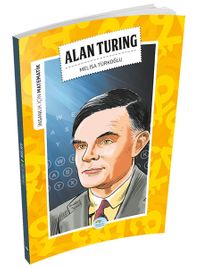 Alan Turing / İnsanlık İçin Matematik