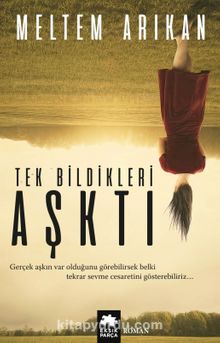 Tek Bildikleri Aşktı - Meltem Arıkan