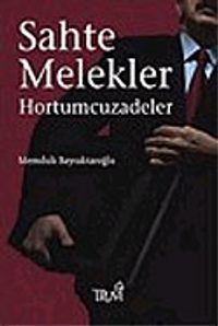 Sahte Melekler: Hortumcuzadeler