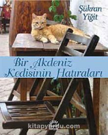 Bir Akdeniz Kedisinin Hatıraları - Şükran Yiğit