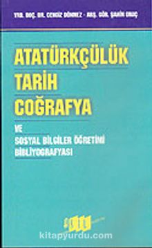 Atatürkçülük Tarih Coğrafya ve Sosyal Bilgiler Öğretimi Bibliyografyası