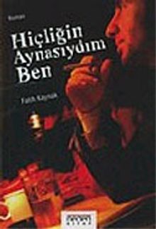 Hiçliğin Aynasıydım Ben