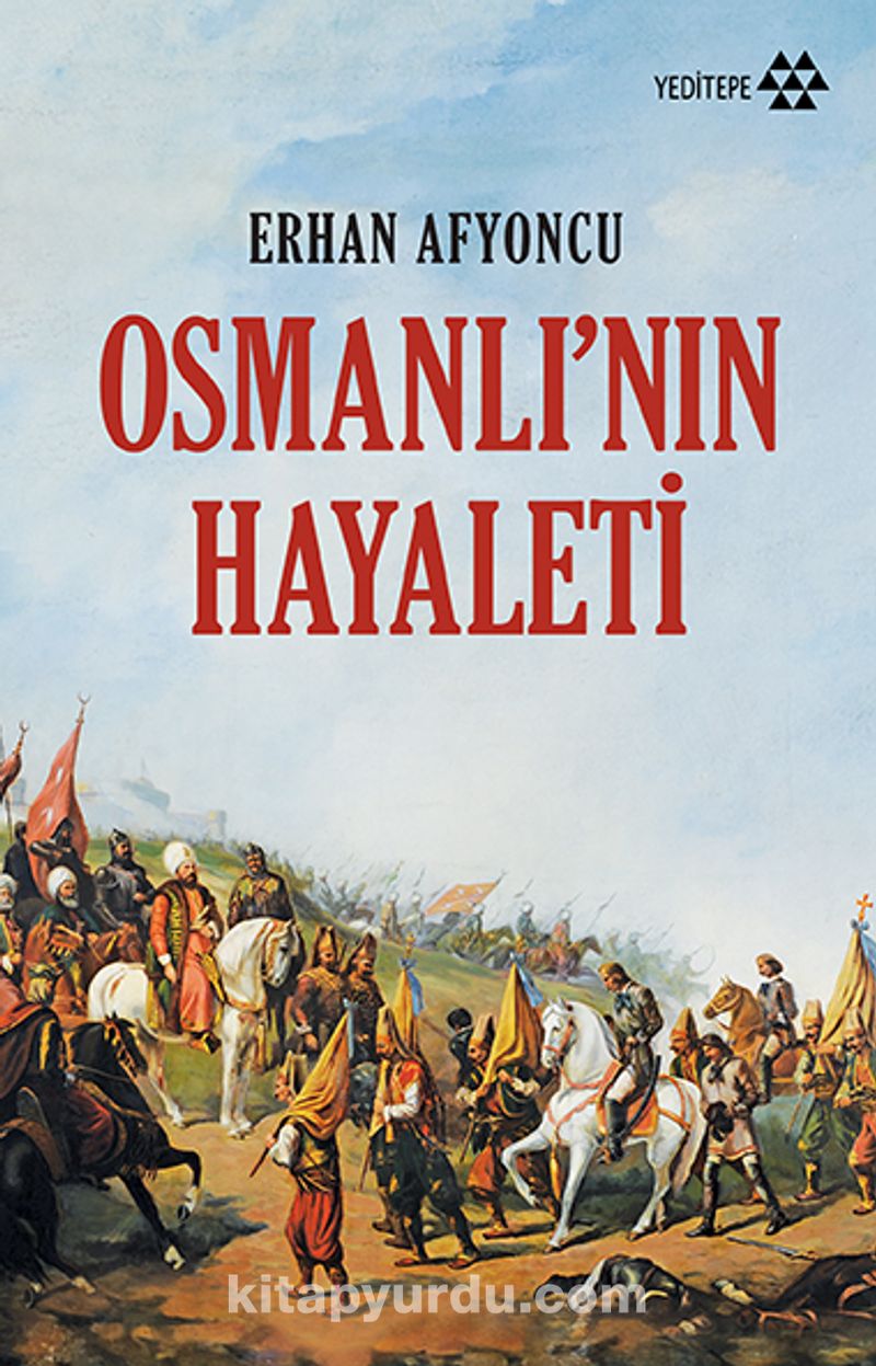 osmanli nin hayaleti erhan afyoncu kitapyurdu com