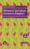 Alimlerin Zorlukları Erenlerin Edepleri