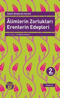Alimlerin Zorlukları Erenlerin Edepleri