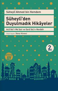 Süheyli'den Duyulmadık Hikayeler & Aca'ibü'l-Measir ve Gara'ibü'n-Nevadir