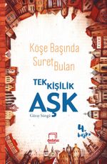 Köşe Başında Suret Bulan Tek Kişilik Aşk